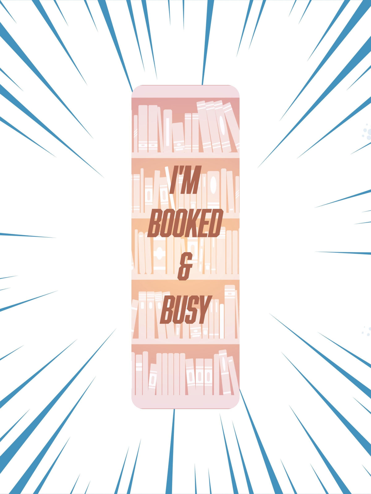 Booked and Busy 2"x6" Matte Bookmark